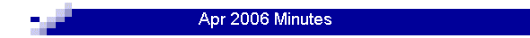 Apr 2006 Minutes